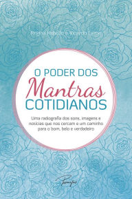 Title: O poder dos mantras cotidianos, Author: Regina Rebello