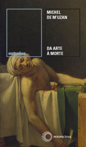 Title: Da Arte à Morte: Itinerário psicanalítico, Author: Michel de M'Uzan