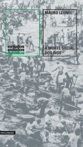 Title: A morte social dos rios, Author: Mauro Leonel