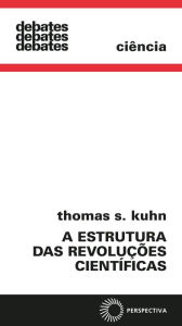 Title: A estrutura das revoluções científicas, Author: Thomas S. Kuhn