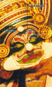 Title: Natya: Teatro Clássico da Índia, Author: Almir Ribeiro