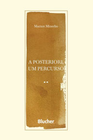 Title: A posteriori, um percurso, Author: Marion Minerbo
