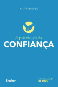 Title: A psicologia da confiança, Author: Ken J. Rotenberg