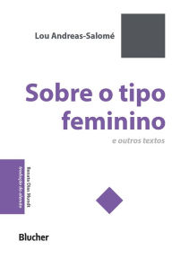 Title: Sobre o tipo feminino: E outros textos, Author: Lou Andreas-Salomé