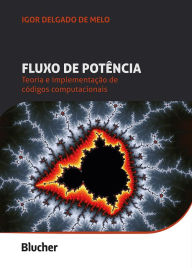 Title: Fluxo de potência: Teoria e implementação de códigos computacionais, Author: Igor Delgado de Melo