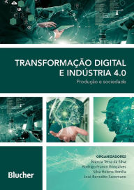 Title: Transformação Digital e Indústria 4.0: Produção e sociedade, Author: Márcia Terra da Silva