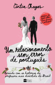 Title: Um relacionamento sem erros de português, Author: Cíntia Chagas