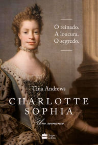 Title: Charlotte Sophia: Um romance, Author: Tina Andrews