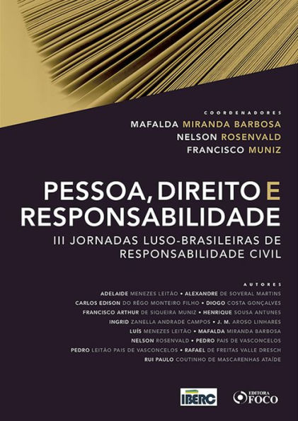 Pessoa, direito e responsabilidade: III jornadas luso-brasileiras de Responsabilidade Civil