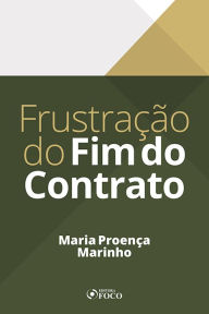 Title: Frustração do Fim do Contrato, Author: Maria Proença Marinho