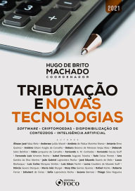 Title: Tributação e novas tecnologias: software . criptomoedas . disponibilização de conteúdos . inteligência artificial, Author: Álisson José Maia Melo