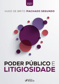 Title: Poder público e litigiosidade, Author: Hugo de Brito Machado Segundo