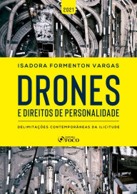 Title: Drones e direitos de personalidade: delimitações contemporâneas da ilicitude, Author: Isadora Formenton Vargas