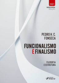 Title: Funcionalismo e finalismo: Filosofia e estrutura, Author: Pedro H. C. Fonseca