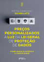 Preços personalizados à luz da Lei Geral de Proteção de Dados: Viabilidade econômica e juridicidade