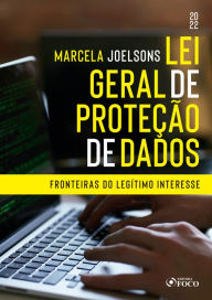 Title: Lei geral de proteção de dados: fronteiras do legítimo interesse, Author: Marcela Joelsons