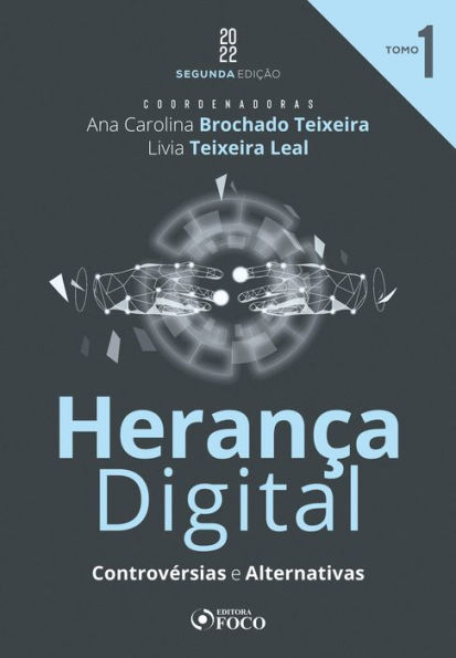 Herança Digital - TOMO 01: Controvérsias e Alternativas