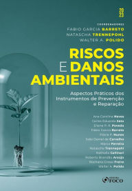 Title: Riscos e danos ambientais: Aspectos Práticos dos Instrumentos de Prevenção e Reparação, Author: Ana Carolina Neves