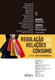 Title: Regulação das relações de consumo: Lições contemporâneas, Author: Aluísio de Freitas Miele