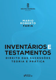 Title: Inventários e Testamentos: Direito das Sucessões: Teoria e prática, Author: Mario Roberto de Farias