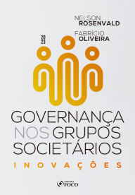 Title: Governança nos grupos societários: Inovações, Author: Nelson Rosenvald