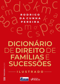 Title: Dicionário de direito de famílias e sucessões: Ilustrado, Author: Rodrigo da Cunha Pereira