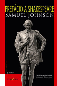 Title: Prefï¿½cio a Shakespeare: seguido de Racine e Shakespeare, Author: Samuel Johnson