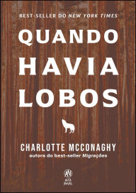 Title: Quando havia lobos, Author: Charlotte McConaghy