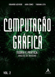 Title: Computação gráfica vol. 2: teoria e prática - geração de imagens, Author: Eduardo Azevedo