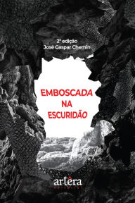 Title: Emboscada na Escuridão, Author: José Gaspar Chemin