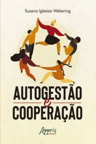 Title: Autogestão e Cooperação, Author: Susana Iglesias Webering