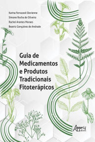Title: Guia de Medicamentos e Produtos Tradicionais Fitoterápicos, Author: Karina Ferrazzoli Devienne