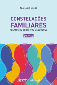 Title: Constelações Familiares: Relatos de Conflitos e Soluções, Author: Ana Lucia Braga