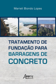 Title: Tratamento de Fundação para Barragens de Concreto, Author: Marieli Biondo Lopes