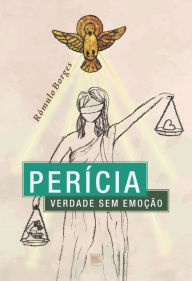 Title: Perícia - Verdade sem emoção, Author: Rômulo Borges