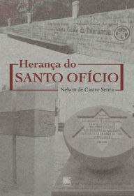 Title: Herança do Santo Ofício, Author: Nelson de Castro Senra