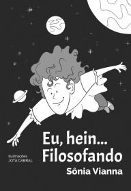 Title: Eu, Hein.... Filosofando, Author: Sônia Vianna