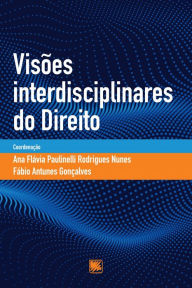 Title: Visões Interdisciplinares do Direito, Author: Ana Flávia Paulinelli Rodrigues Nunes