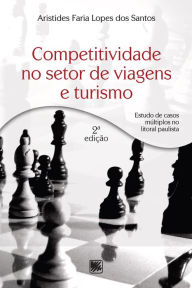 Title: Competitividade no setor de viagens e turismo, Author: Scortecci Editora