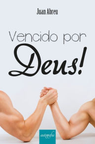 Title: Vencido por Deus!, Author: Juan Abreu