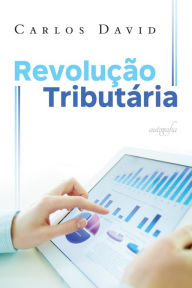 Title: Revolução Tributária, Author: Carlos David