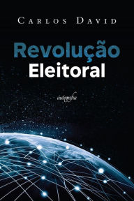 Title: Revolução eleitoral, Author: Carlos David