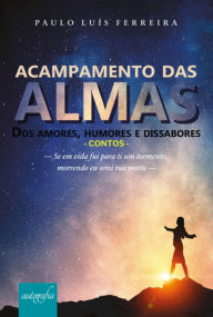 Title: Acampamento Das Almas, Author: Paulo Luís Ferreira