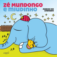 Title: Zé Mundongo e Miudinho, Author: Marcos de Andrade