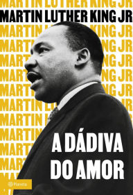 Title: A dádiva do amor, Author: Martin Luther King Jr.