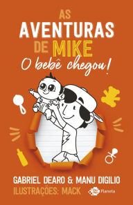 Title: As aventuras de Mike: o bebê chegou, Author: Gabriel Dearo