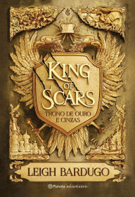 Title: King of Scars (Duologia Nikolai 1): Trono de ouro e cinzas, Author: Leigh Bardugo