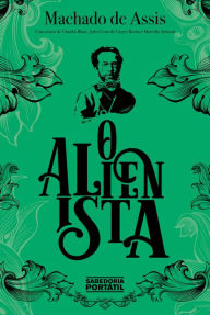Title: O alienista, Author: Joaquim Maria Machado de Assis