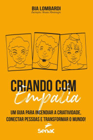 Title: Criando com empatia: Um guia para incendiar a criatividade, conectar pessoas e transformar o mundo!, Author: Bia Lombardi