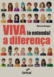 Title: Viva (e entenda) a diferença, Author: Marcos Brogna
